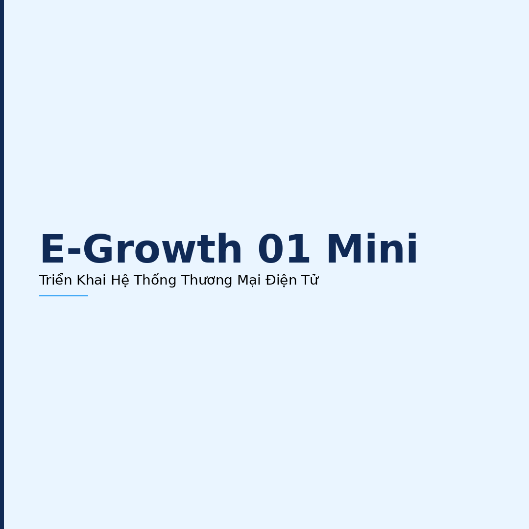 E-Growth 02 Mini - Triển Khai Hệ Thống Thương Mại Điện Tử
