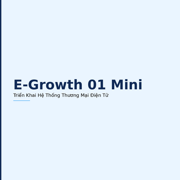 E-Growth 02 Mini - Triển Khai Hệ Thống Thương Mại Điện Tử