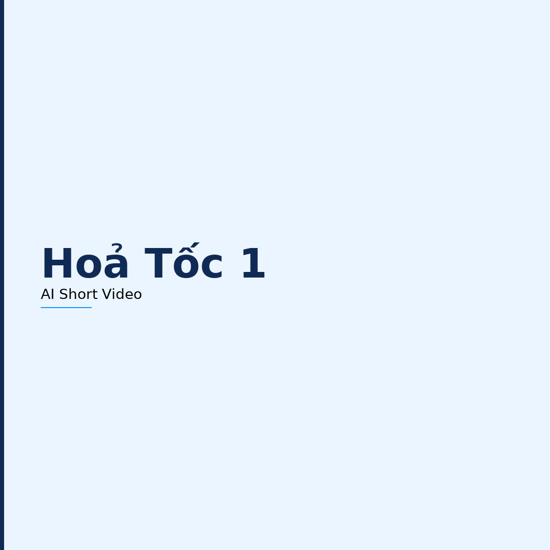 Hỏa Tốc 01 - AI Short Video